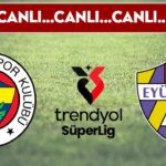 CANLI YAYIN: Fenerbahçe – Eyüpspor CANLI ANLATIM Trendyol Süper Lig 36. hafta karşılaşması – Son Dakika Spor Haberleri