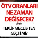 ÖTV ORANLARI DEĞİŞİKLİĞİ 2025 SON DAKİKA | Cumhurbaşkanı Yardımcısı Yılmaz açıkladı! ÖTV Otomobillerde ÖTV oranları ne kadar oldu, değişecek mi, Meclis’ten geçti mi 2025? ÖTV matrah limiti ne kadar olacak, ne zaman başlayacak?