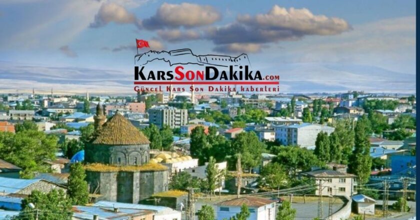 Kars gelişmeleri hemen göz atın Kars haber son dakika ve son gelişmeler